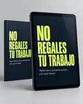 No regales tu trabajo.